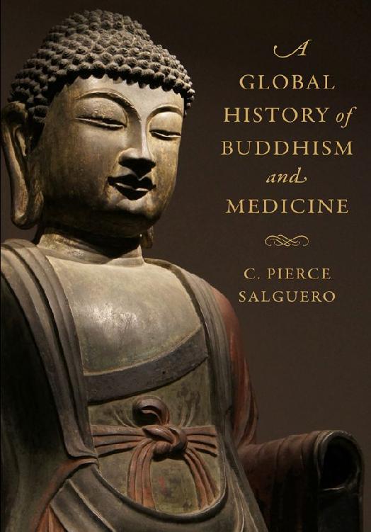 A GLOBAL HISTORY OF BUDDHISM AND MEDICINE A GLOBAL HISTORY of BUDDHISM - photo 1