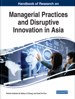 Xi Zhang (editor) Handbook of Research on Managerial Practices and Disruptive Innovation in Asia