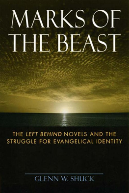 Glenn Shuck - Marks of the Beast: The Left Behind Novels and the Struggle for Evangelical Identity