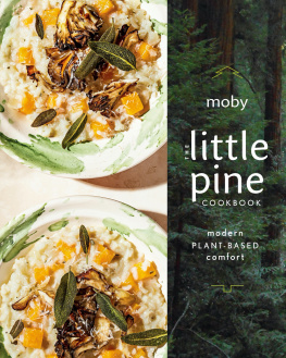 Moby The Little Pine Cookbook: Modern Plant-Based Comfort