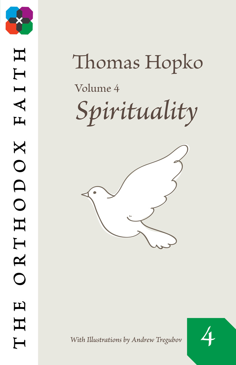 the orthodox faith Volume 4 Spirituality Thomas Hopko With Illustrations by - photo 1