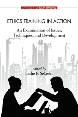 Leslie E Sekerka - Ethics Training in Action: An Examination of Issues, Techniques, and Development