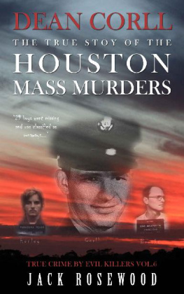 Jack Rosewood - Dean Corll: The True Story of The Houston Mass Murders: Historical Serial Killers and Murderers (True Crime by Evil Killers Book 6)