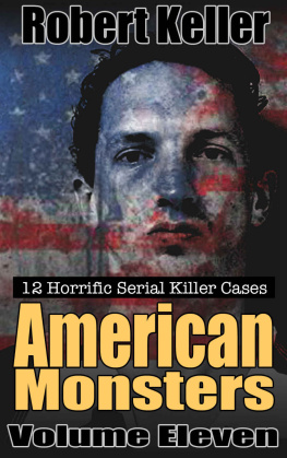 Keller True Crime: American Monsters Vol. 11