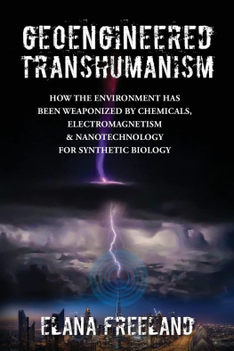 Elana Freeland - Geoengineered Transhumanism: How the Environment Has Been Weaponized by Chemicals, Electromagnetics, & Nanotechnology for Synthetic Biology