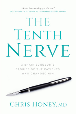 Dr. Chris Honey The Tenth Nerve: A Brain Surgeons Stories of the Patients Who Changed Him