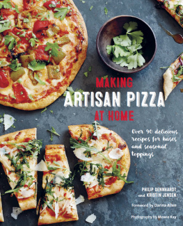 Dennhardt - Making Artisan Pizza at Home: Over 90 delicious recipes for bases and seasonal toppings