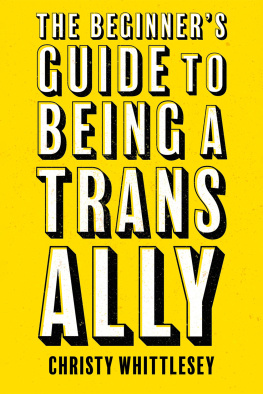 Christy Whittlesey The Beginners Guide to Being a Trans Ally