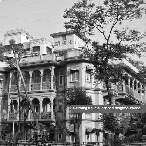 Growing Up In A Planned Neighbourhood I have lived all my life in Dadar-Matunga - photo 3