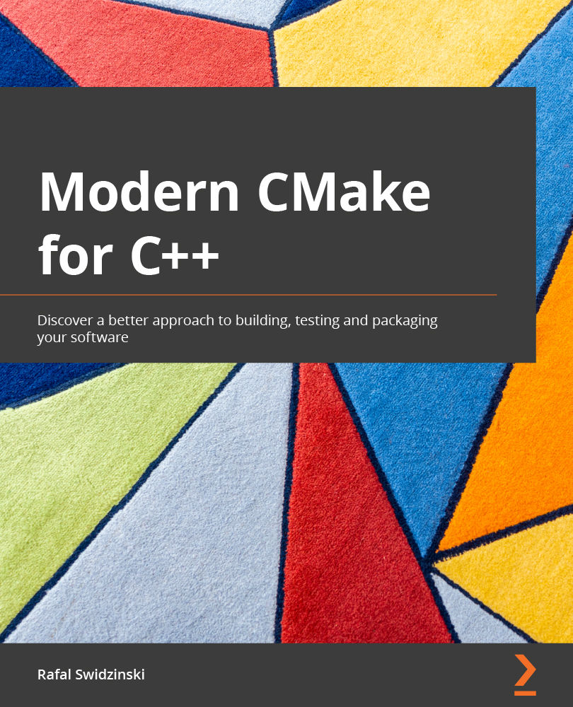 Modern CMake for C Copyright 2022 Packt Publishing All rights reserved No - photo 1