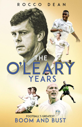 Rocco Dean - The OLeary Years: Footballs Greatest Boom and Bust