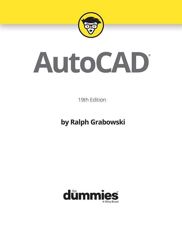 AutoCAD For Dummies 19th Edition Published by John Wiley Sons Inc 111 - photo 2