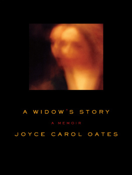 Joyce Carol Oates - A Widows Story: A Memoir