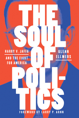 Glenn Ellmers The Soul of Politics: Harry V. Jaffa and the Fight for America