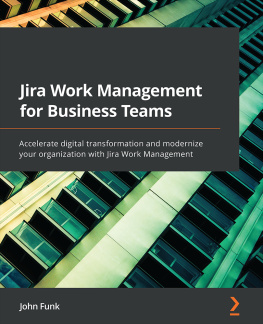 John Funk - Jira Work Management for Business Teams: Accelerate digital transformation and modernize your organization with Jira Work Management