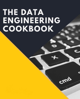 YASSINE MOUSAIF - The Data Engineering Cookbook: Mastering The Plumbing Of Data Science