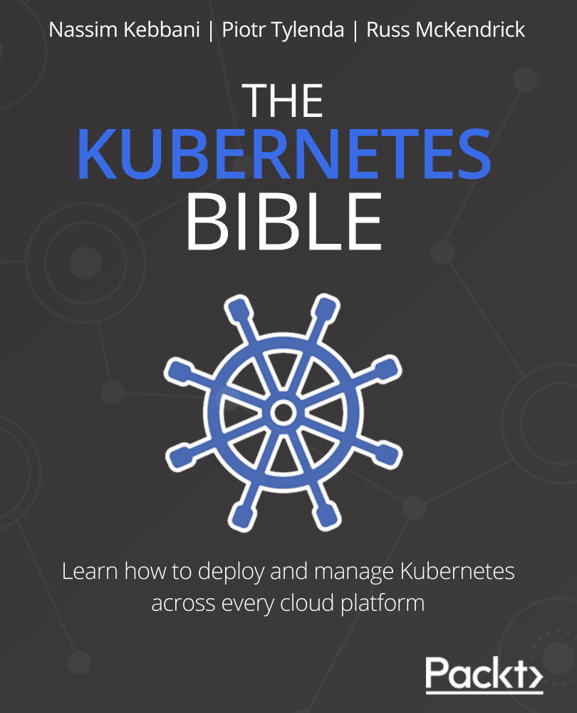 The Kubernetes Bible Copyright 2021 Packt Publishing This is an Early Access - photo 1