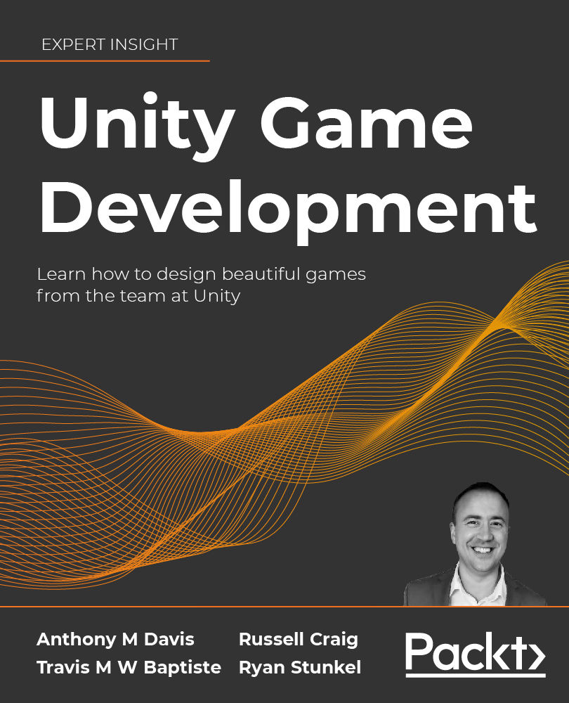 Unity Game Development Copyright 2021 Packt Publishing This is an Early Access - photo 1