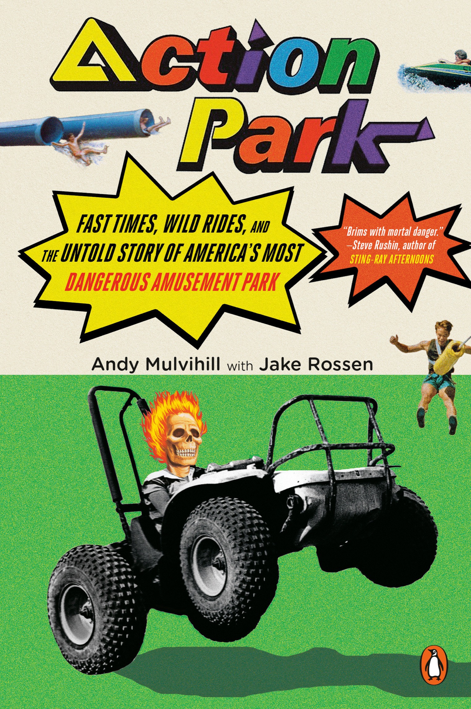 PENGUIN BOOKS ACTION PARK Andy Mulvihill is the son of Action Park founder - photo 1