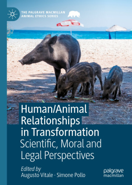 Augusto Vitale - Human/Animal Relationships in Transformation: Scientific, Moral and Legal Perspectives