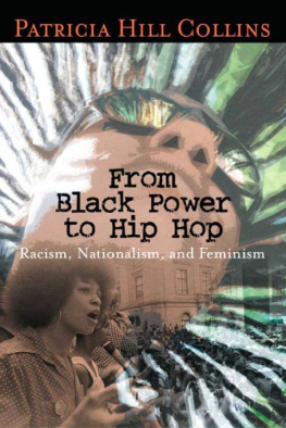 Patricia Hill Collins From Black Power to Hip Hop: Racism, Nationalism, and Feminism