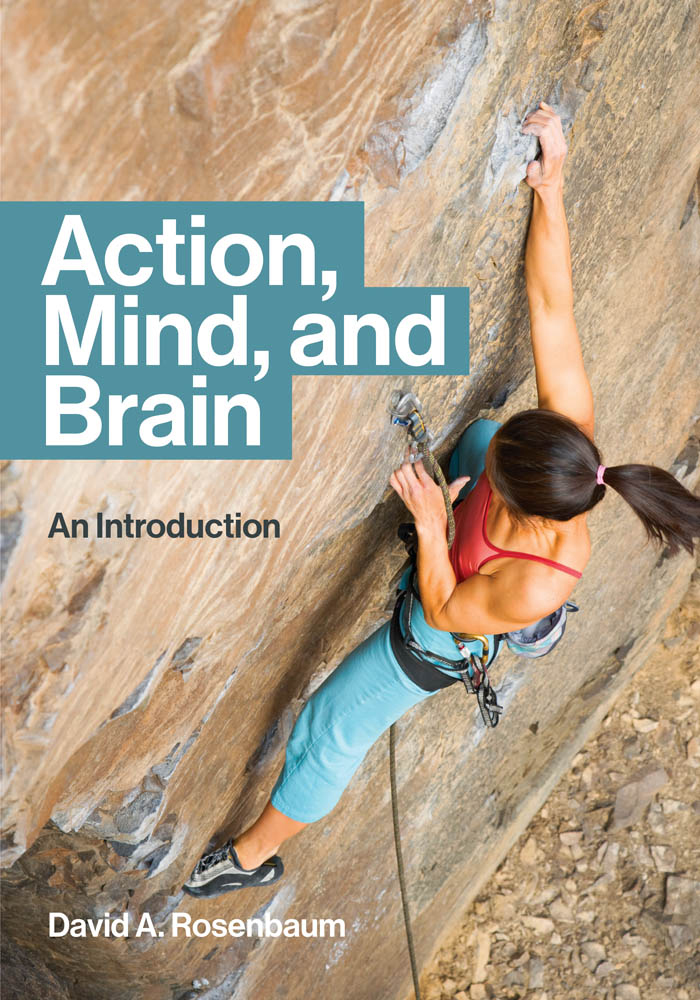 ACTION MIND AND BRAIN An Introduction David A Rosenbaum - photo 1