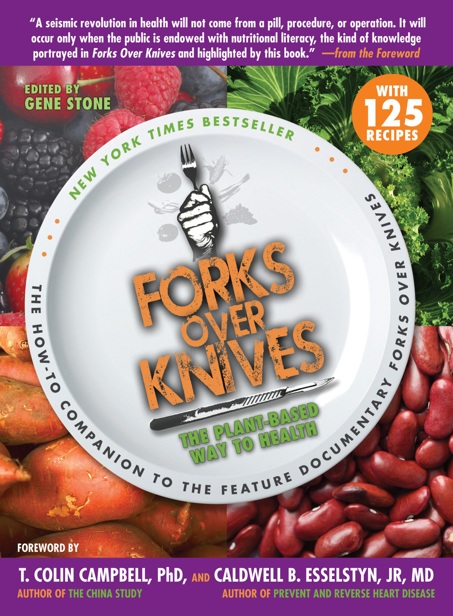 HOW THE FEATURE DOCUMENTARY FORKS OVER KNIVES IS CHANGING LIVES Ive worked in - photo 1