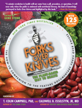 Gene Stone - Forks Over Knives: The Plant-Based Way to Health