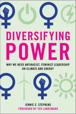 Jennie Stephens Diversifying power : why we need antiracist, feminist leadership onclimate and energy