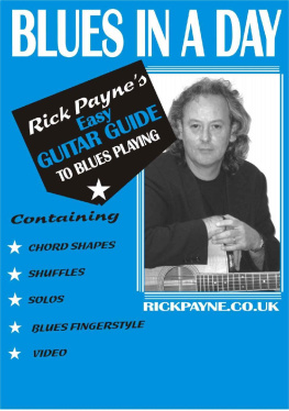 Rick Payne - Blues In A Day: Easy guide to playing the guitar and blues