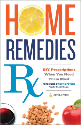 Althea Press - Home Remedies Rx: DIY Prescriptions When You Need Them Most