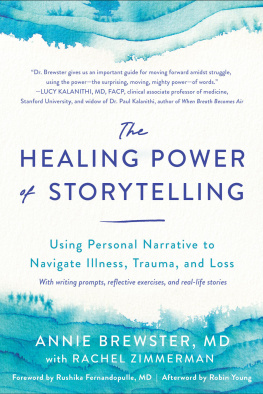 Annie Brewster MD - The Healing Power of Storytelling: Using Personal Narrative to Navigate Illness, Trauma, and Loss