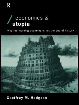 Geoffrey M. Hodgson Economics and Utopia: Why the Learning Economy Is Not the End of History