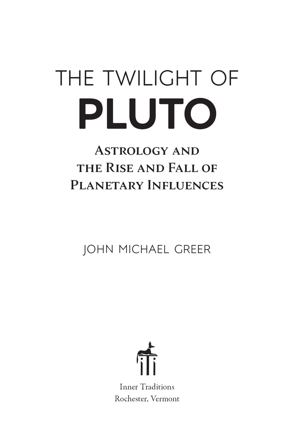 The Twilight of Pluto Astrology and the Rise and Fall of Planetary Influences - image 2