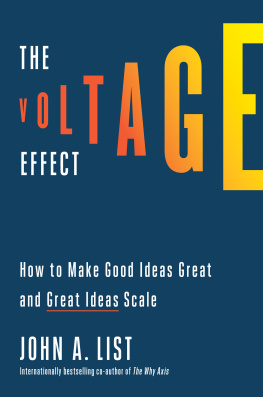 John A. List - The Voltage Effect: How to Make Good Ideas Great and Great Ideas Scale