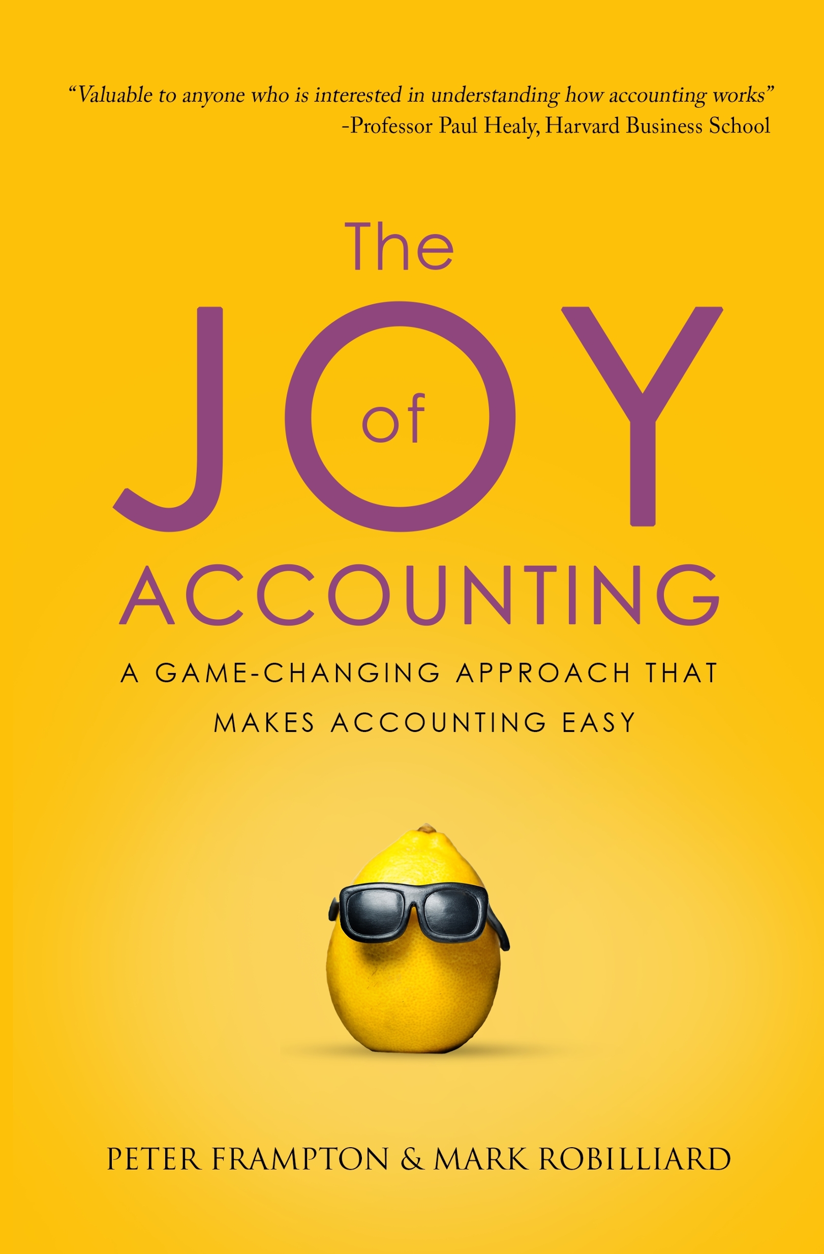 The Joy of Accounting A Game-Changing Approach that Makes Accounting Easy - photo 1