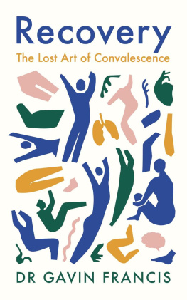 Gavin Francis - Recovery: The Lost Art of Convalescence