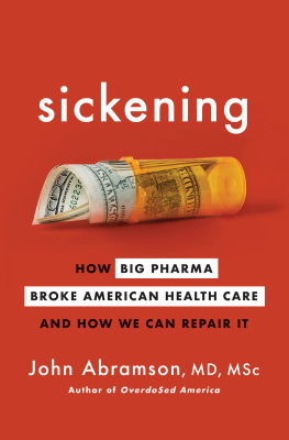 John Abramson - Sickening: How Big Pharma Broke American Health Care and How We Can Repair It