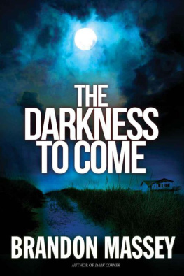 Brandon Massey - The Darkness to Come: A Thriller