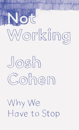 Josh Cohen - Not Working: Why We Have to Stop