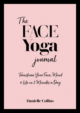 Collins The Face Yoga Journal: Transform Your Face, Mind & Life in 2 Minutes a Day