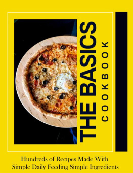 ROBERTS - The Basics - Hundreds of Recipes Made With Simple Daily Feeding Simple Ingredients