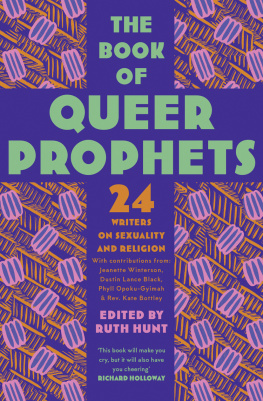 Ruth Hunt - The Book of Queer Prophets - 21 Writers on Sexuality and Religion