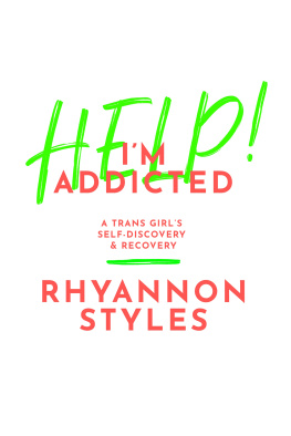 Rhyannon Styles Help! Im Addicted - A Trans Girls Self-Discovery and Recovery