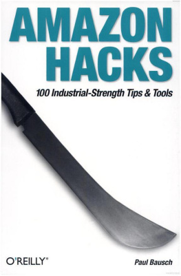 Paul Bausch - Amazon Hacks: 100 Industrial-Strength Tips and Techniques