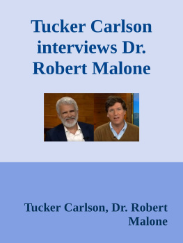 Tucker Carlson - Tucker Carlson interviews Dr. Robert Malone