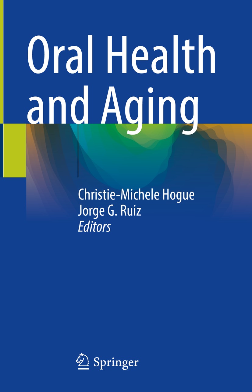 Book cover of Oral Health and Aging Editors Christie-Michele Hogue and - photo 1