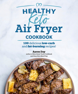 Aaron Day - Healthy Keto Air Fryer Cookbook: 100 Delicious Low-Carb and Fat-Burning Recipes