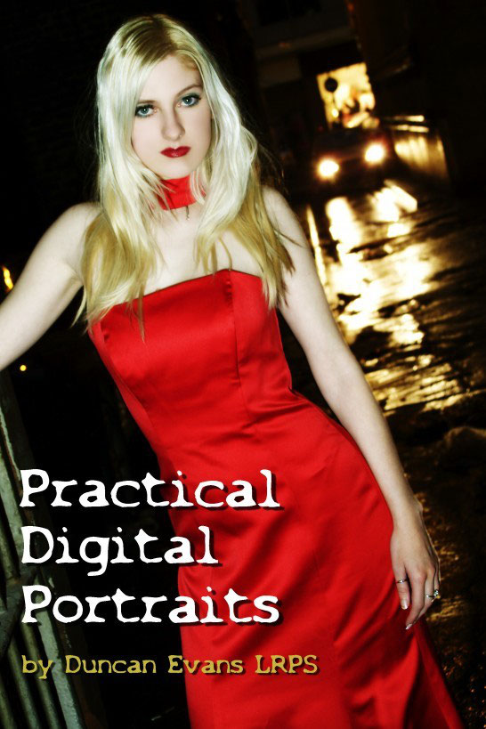 Practical Digital Portraits by Duncan Evans LRPS Copyright 2014 Duncan - photo 1