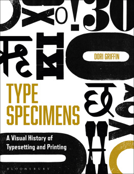 Dori Griffin - Type Specimens: A Visual History of Typesetting and Printing